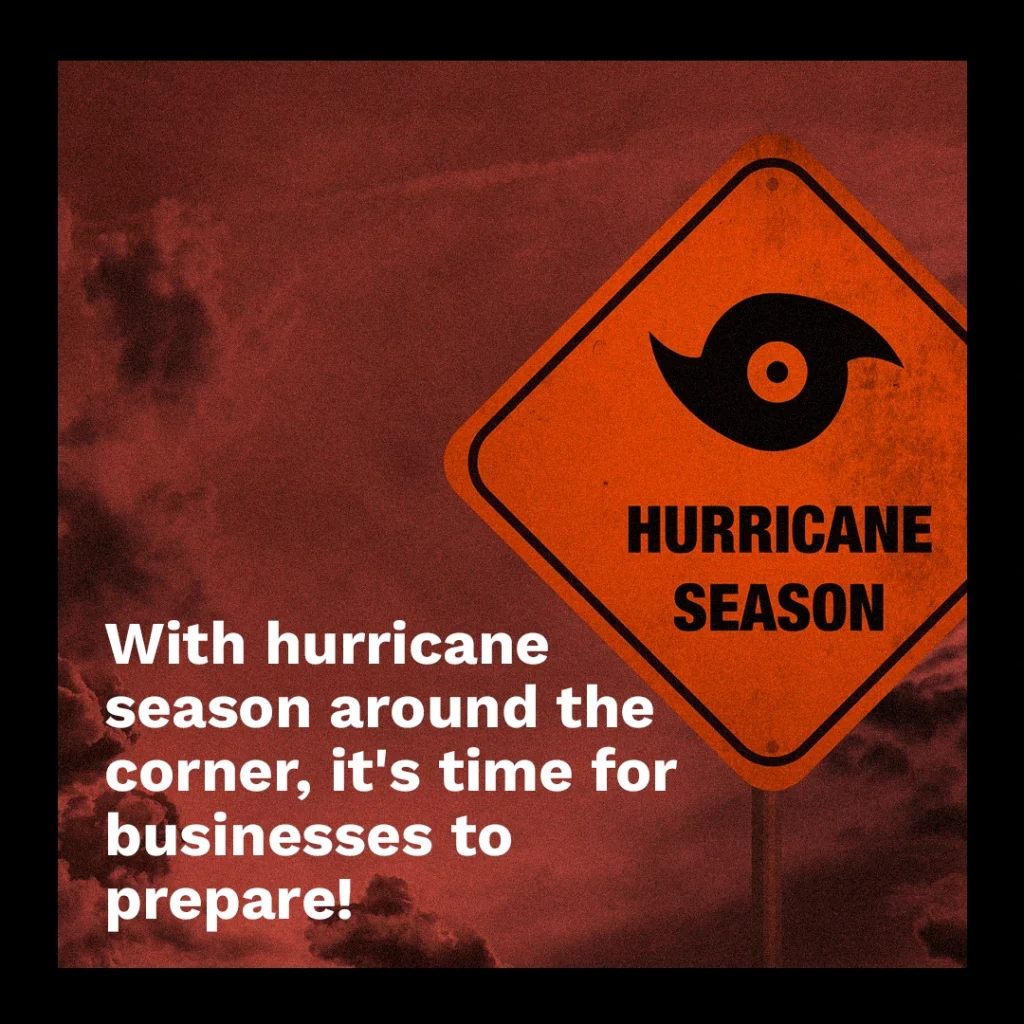 As we head into hurricane and storm season, it's essential to prepare your business.