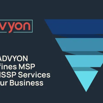 How ADVYON Redefines MSP and MSSP Services for Your Business